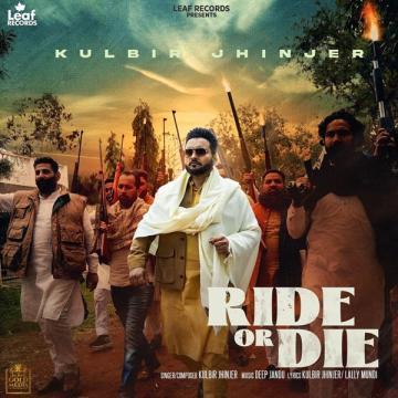 download Ride-Or-Die-(Lally-Mundi) Kulbir Jhinjer mp3